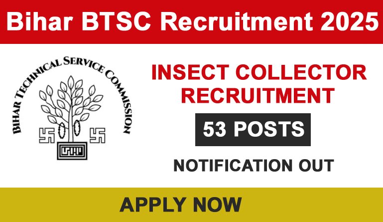 Bihar BTSC Insect Collector Recruitment 2025